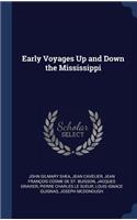 Early Voyages Up and Down the Mississippi
