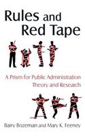 Rules and Red Tape: A Prism for Public Administration Theory and Research