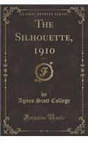 The Silhouette, 1910, Vol. 8 (Classic Reprint)