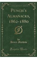 Punch's Almanacks, 1862-1880 (Classic Reprint)