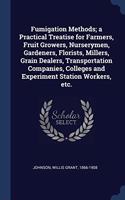 FUMIGATION METHODS; A PRACTICAL TREATISE