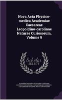Nova ACTA Physico-Medica Academiae Caesareae Leopoldino-Carolinae Naturae Curiosorum, Volume 9