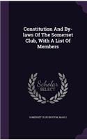 Constitution and By-Laws of the Somerset Club, with a List of Members