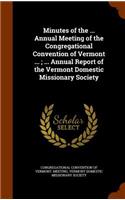 Minutes of the ... Annual Meeting of the Congregational Convention of Vermont ...; ... Annual Report of the Vermont Domestic Missionary Society
