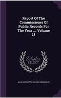 Report Of The Commissioner Of Public Records For The Year ..., Volume 18: (English)