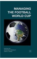 Managing the Football World Cup