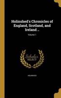 Holinshed's Chronicles of England, Scotland, and Ireland ..; Volume 1