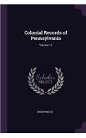 Colonial Records of Pennsylvania; Volume 13