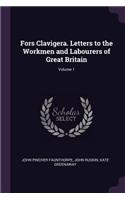 Fors Clavigera. Letters to the Workmen and Labourers of Great Britain; Volume 1