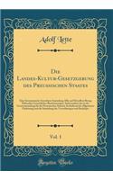 Die Landes-Kultur-Gesetzgebung Des Preussischen Staates, Vol. 1
