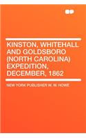 Kinston, Whitehall and Goldsboro (North Carolina) Expedition, December, 1862