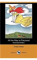 All the Way to Fairyland (Illustrated Edition) (Dodo Press)