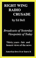 Right Wing Radio Crusade: Broadcasts of Yesterday, Viewpoints of Today