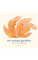 Ocean Garden: The Secret Life of Seaweed