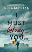 I Must Betray You