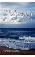 Higher Self Esteem and More...