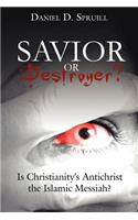 Savior or Destroyer?