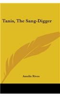 Tanis, The Sang-Digger