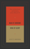 Man of Sorrows, King of Glory