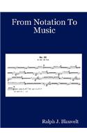 From Notation To Music