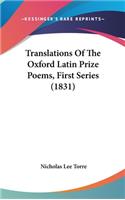 Translations Of The Oxford Latin Prize Poems, First Series (1831)