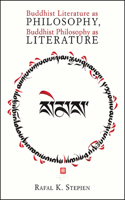 Buddhist Literature as Philosophy, Buddhist Philosophy as Literature