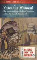 Votes for Women! The American Woman Suffrage Movement and the Nineteenth Amendment