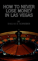 How to Never Lose Money in Las Vegas - Pocket Book