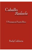 Caballo Azabache: Y Poemas en Puerto Rico