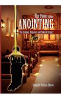 Power of the Anointing: The Burden Remover and Yoke Destroyer
