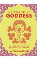 Little Bit of Goddess, A: An Introduction to the Divine Feminine