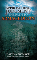 Approaching Judgment: The Path to Armageddon