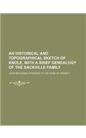 An Historical and Topographical Sketch of Knole, with a Brief Genealogy of the Sackville Family