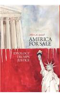 America for Sale - Ideology Trumps Justice