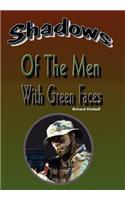 Shadows of the Men with Green Faces