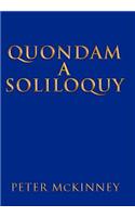 Quondam a Soliloquy: (English)