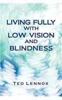 Living Fully with Low Vision and Blindness
