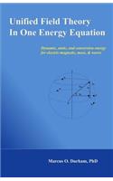 Unified Field Theory in One Energy Equation