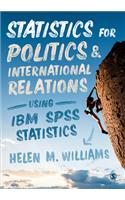 Statistics for Politics and International Relations Using IBM SPSS Statistics