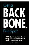 Get a Backbone, Principal