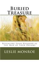 Buried Treasure: Revealing Your Husband as the Man of Your Dreams.