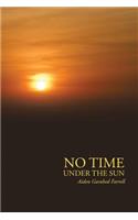No Time Under the Sun