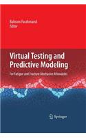 Virtual Testing and Predictive Modeling: For Fatigue and Fracture Mechanics Allowables