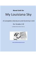 Novel Unit for My Louisiana Sky: A Complete Literature and Grammar Unit for Grades 4-8