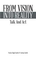 From Vision Into Reality
