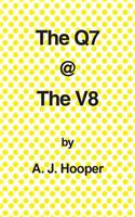 The Q7 @ the V8: (English)