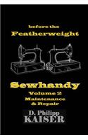 before the Featherweight Sewhandy Volume 2 Maintenance & Repair