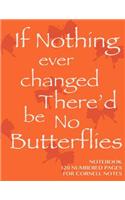 Notebook 120 numbered pages for Cornell Notes: If Nothing Changes Notebook for Cornell notes with orange cover - 8.5"x11" ideal for studying, includes guide to effective studying and learning