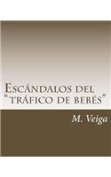 Escandalos del ?Trafico de Bebes?