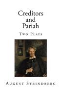 Creditors and Pariah: Two Plays